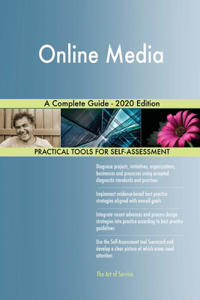 Online Media A Complete Guide - 2020 Edition