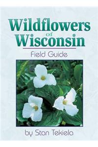 Wildflowers of Wisconsin: Field Guide