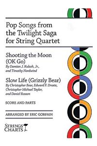 Pop Songs from the Twilight Saga for String Quartet