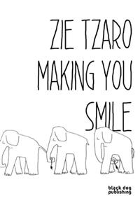 Zie Tzaro: Making You Smile