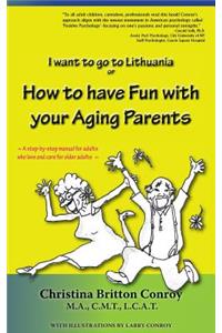 How to have Fun with your Aging Parents