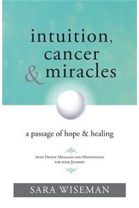 Intuition, Cancer & Miracles