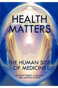 Health Matters: The Human Side of Medicine