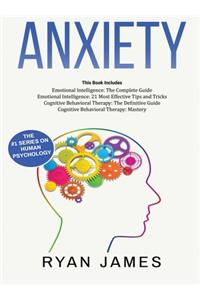 Anxiety: How to Retrain Your Brain to Eliminate Anxiety, Depression and Phobias Using Cognitive Behavioral Therapy, and Develop Better Self-Awareness and Rel