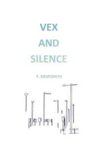 Vex and Silence