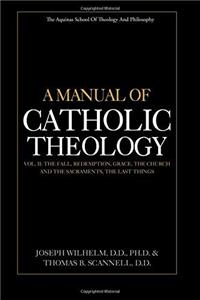 Manual of Catholic Theology, Vol. II