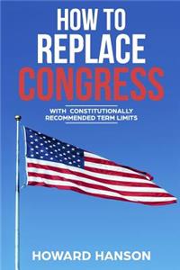 How To Replace Congress