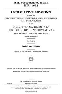 H.R. 3786, H.R. 3942, and H.R. 4622: Legislative Hearing Before the Subcommittee on National Parks, Recreation, and Public Lands of the Committee on ... Congress, Second Session, May 7, 2002.