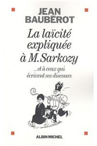 Laicite Expliquee a Monsieur Sarkozy (La)
