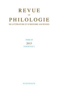 Revue de Philologie de Litterature Et d'Histoires Anciennes 89-2