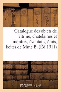 Catalogue Des Objets de Vitrine, Chatelaines Et Montres, Éventails, Étuis, Boites, Miniatures