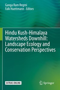 Hindu Kush-Himalaya Watersheds Downhill: Landscape Ecology and Conservation Perspectives