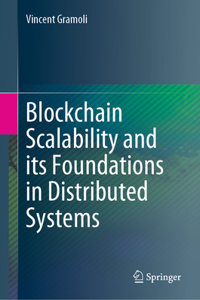 Blockchain Scalability and its Foundations in Distributed Systems
