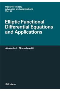 Elliptic Functional Differential Equations and Applications