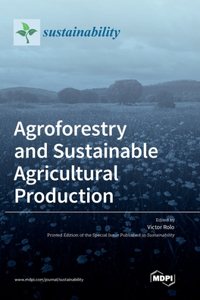 Agroforestry and Sustainable Agricultural Production