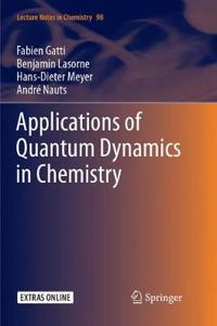 Applications of Quantum Dynamics in Chemistry