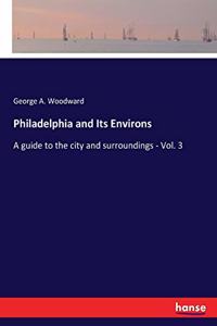 Philadelphia and Its Environs