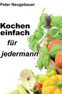 Kochen einfach für jedermann