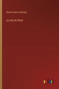 ¡La ley de Dios!