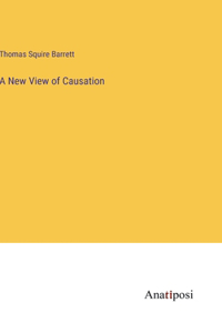 New View of Causation