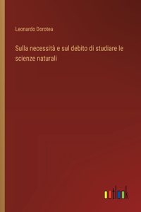 Sulla necessità e sul debito di studiare le scienze naturali