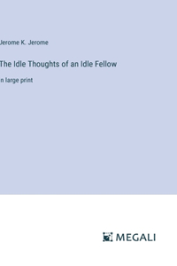 Idle Thoughts of an Idle Fellow
