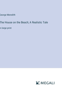 House on the Beach; A Realistic Tale