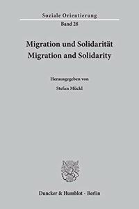 Migration Und Solidaritat / Migration and Solidarity