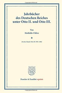 Jahrbucher Des Deutschen Reiches Unter Otto II. Und Otto III