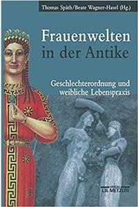 Frauenwelten in der Antike