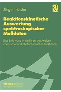 Reaktionskinetische Auswertung Spektroskopischer Meßdaten: Eine Einführung in Die Kinetische Analyse Chemischer Und Photochemischer Reaktionen