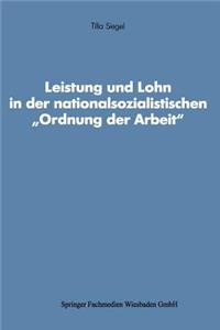 Leistung Und Lohn in Der Nationalsozialistischen "Ordnung Der Arbeit"