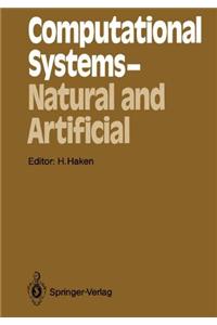 Computational Systems - Natural and Artificial