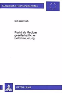 Recht als Medium gesellschaftlicher Selbststeuerung