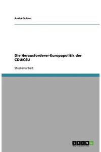 Die Herausforderer-Europapolitik der CDU/CSU