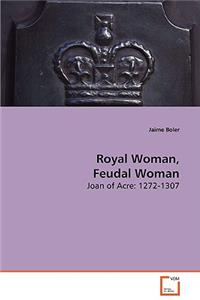 Royal Women, Feudal Women