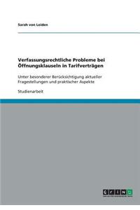 Verfassungsrechtliche Probleme bei Öffnungsklauseln in Tarifverträgen