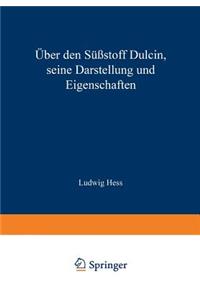 Über den Süßstoff Dulcin seine Darstellung und Eigenschaften