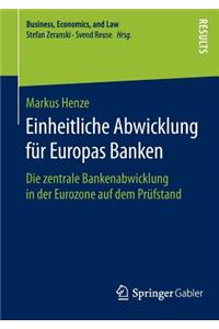 Einheitliche Abwicklung Für Europas Banken