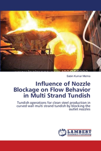 Influence of Nozzle Blockage on Flow Behavior in Multi Strand Tundish
