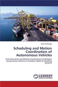 Scheduling and Motion Coordination of Autonomous Vehicles