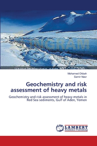 Geochemistry and risk assessment of heavy metals