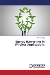 Energy Harvesting in Wireless Applications