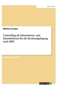 Controlling als Informations- und Datenlieferant für die Rechnungslegung nach IFRS
