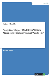 Analysis of chapter LXVII from William Makepeace Thackeray's novel 