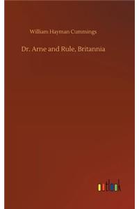 Dr. Arne and Rule, Britannia