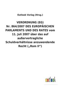 VERORDNUNG (EG) Nr. 864/2007 DES EUROPÄISCHEN PARLAMENTS UND DES RATES vom 11. Juli 2007 über das auf außervertragliche Schuldverhältnisse anzuwendende Recht (