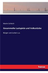 Gesammelte Lustspiele und Volksstücke