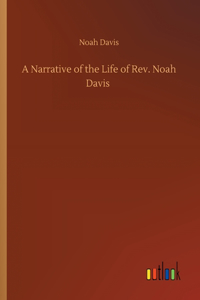 Narrative of the Life of Rev. Noah Davis