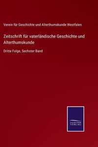 Zeitschrift für vaterländische Geschichte und Alterthumskunde